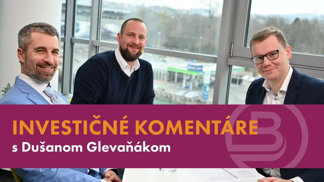 Investičné komentáre s Dušanom Glevaňákom